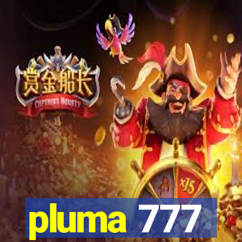 pluma 777